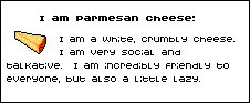 I am parmesan cheese!